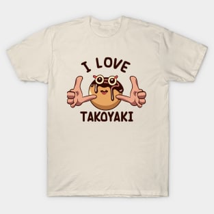 I love takoyaki, funny T-Shirt